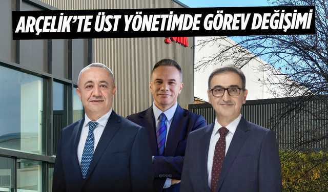 Arçelik’te Üst Yönetimde Görev Değişimi