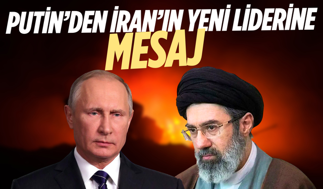 Putin’den İran’ın yeni liderine mesaj