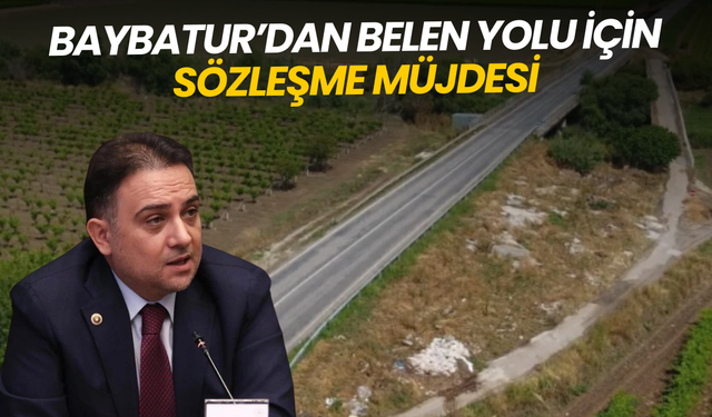Baybatur’dan Belen Yolu için sözleşme müjdesi