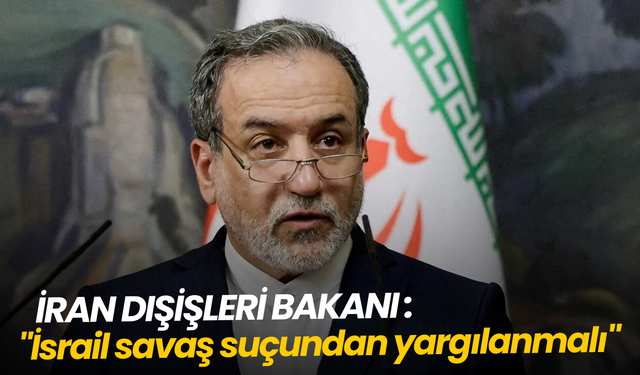 İran: "İsrail savaş suçundan yargılanmalı"