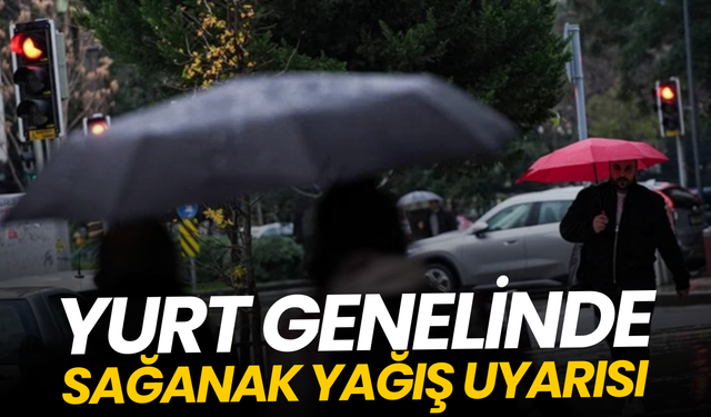 Yurt genelinde sağanak yağış uyarısı