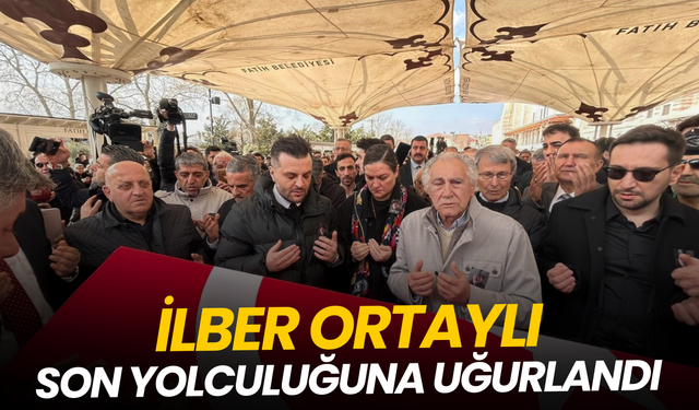 İlber Ortaylı son yolculuğuna uğurlandı