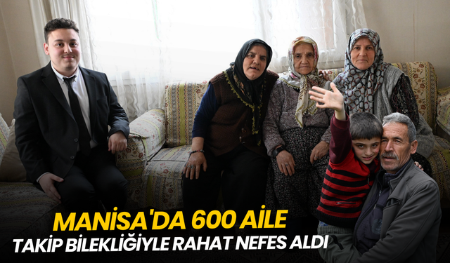 Manisa'da 600 aile takip bilekliğiyle rahat nefes aldı