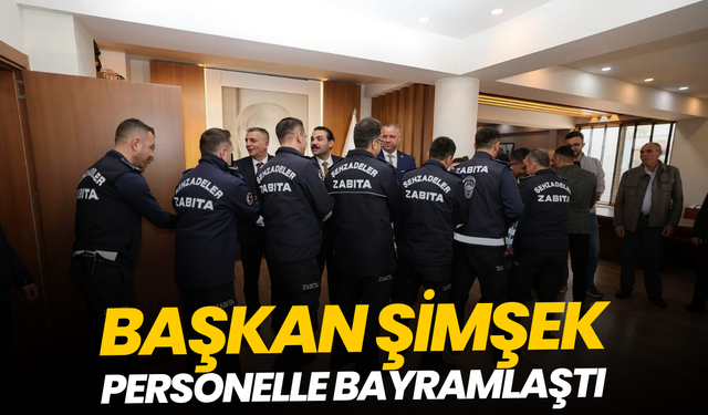 Başkan Şimşek personelle bayramlaştı