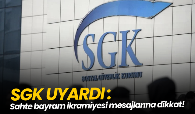 SGK'dan 'sahte bayram ikramiyesi mesajı' uyarısı