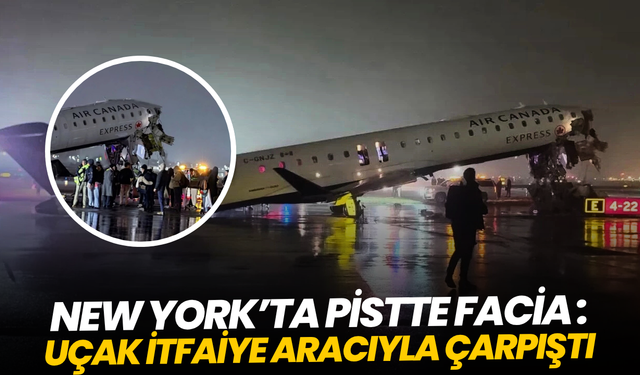 New York’ta pistte facia: Uçak itfaiye aracıyla çarpıştı