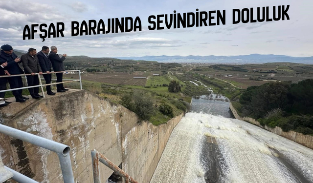 Afşar Barajında sevindiren doluluk