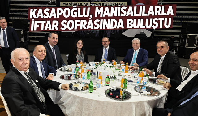 Kasapoğlu, Manisalılarla iftar sofrasında buluştu