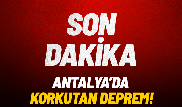 SON DAKİKA Antalya Demre'de korkutan deprem!