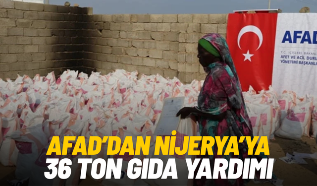 AFAD’dan Nijerya’ya 36 ton gıda yardımı