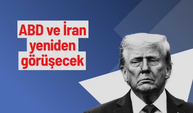 Reuters: "ABD ve İran yeniden görüşecek"