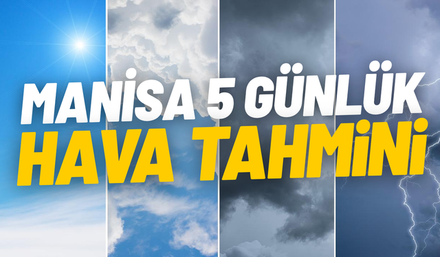 Manisa’da hava değişiyor: Sağanak geliyor