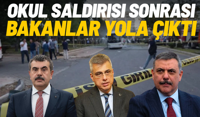 Okul saldırısı sonrası bakanlar yola çıktı