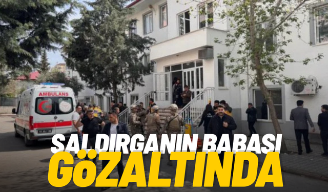 Kahramanmaraş’ta okula saldırı: Saldırganın babası gözaltında