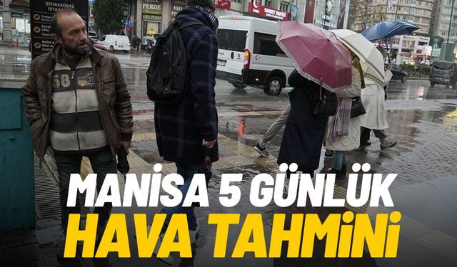 Manisa 5 günlük hava tahmini
