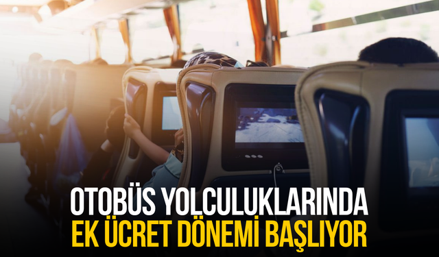 Otobüs yolculuklarında ek ücret dönemi başlıyor