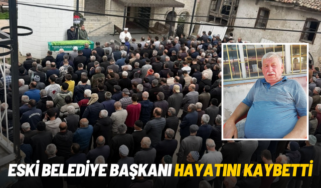 Eski Belediye Başkanı Gülcan hayatını kaybetti