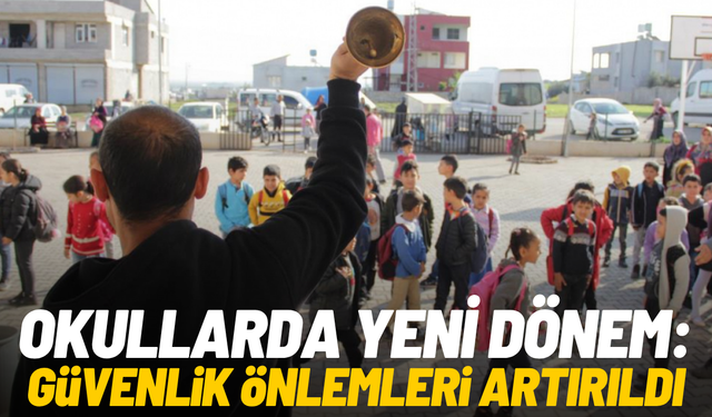 Okullarda yeni dönem: Güvenlik önlemleri arttı
