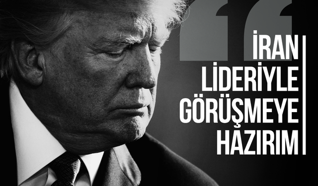 Trump: "İran liderleriyle görüşmeye hazırım"