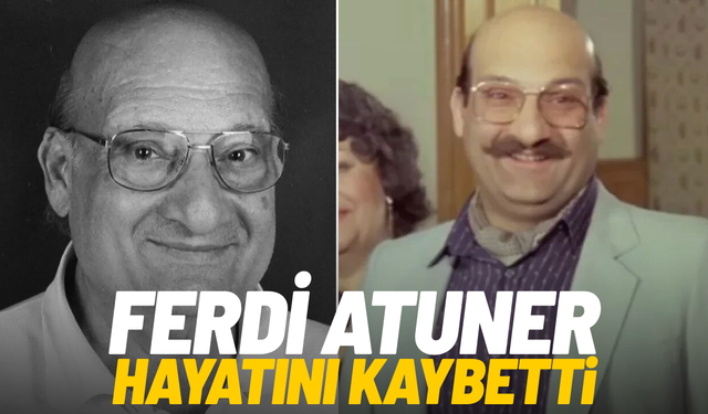 Ferdi Atuner hayatını kaybetti