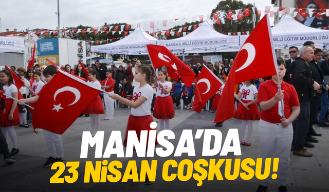 Manisa'da 23 Nisan Çocuk Bayramı kutlandı