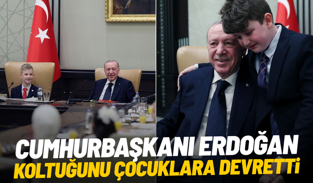 Cumhurbaşkanı Erdoğan koltuğunu çocuklara devretti