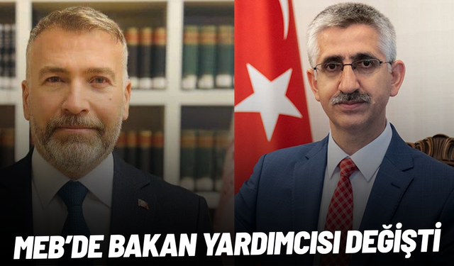 MEB’de bakan yardımcısı değişti