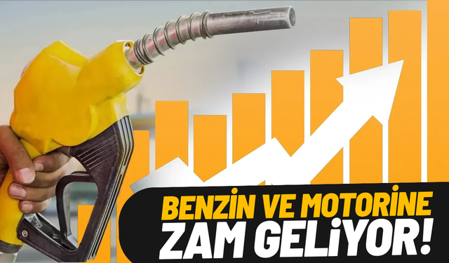 Benzin ve motorine zam geliyor