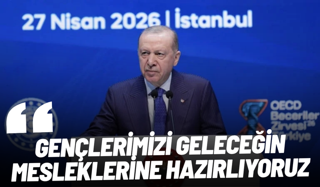 Cumhurbaşkanı Erdoğan: "Gençlerimizi geleceğin mesleklerine hazırlıyoruz"