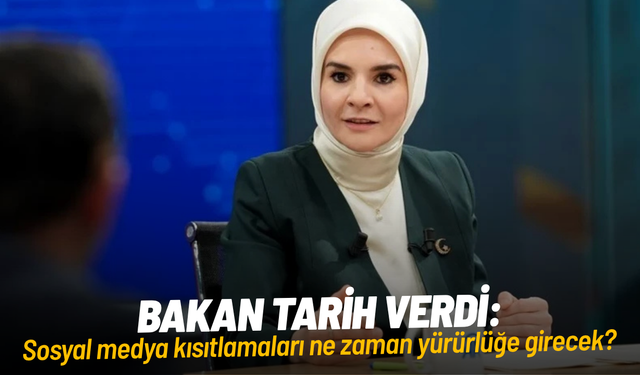 Bakan tarih verdi: Sosyal medya kısıtlamaları ne zaman yürürlüğe girecek?