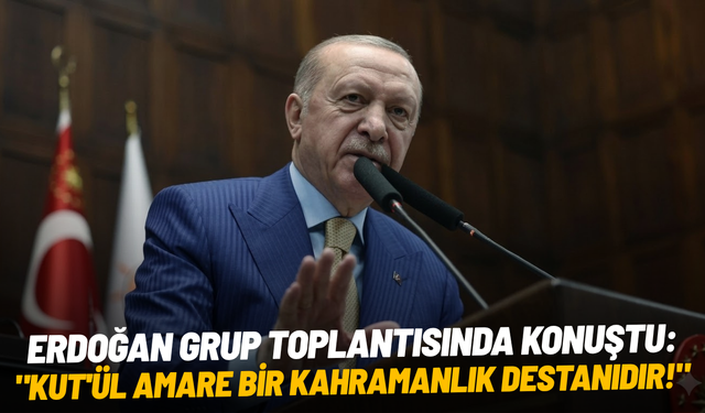 Cumhurbaşkanı Erdoğan: "Kut'ül Amare bir kahramanlık destanıdır"