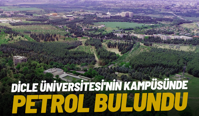 Dicle Üniversitesi'nin kampüsünde petrol bulundu! 6 sondaj kuyusu açılacak