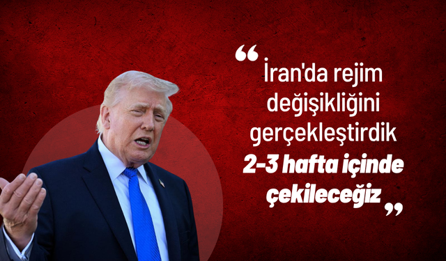 Trump: "2-3 hafta içinde çekileceğiz"