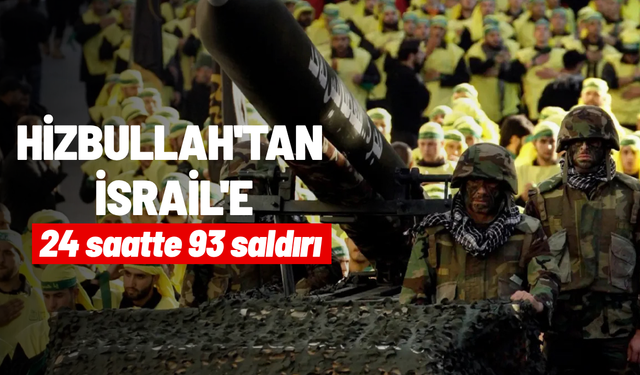Hizbullah'tan İsrail'e 24 saatte 93 saldırı