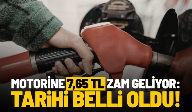 Motorine 7,65 TL zam geliyor: Tarihi belli oldu