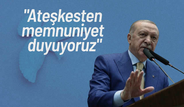 Cumhurbaşkanı Erdoğan: "Ateşkesten memnuniyet duyuyoruz"