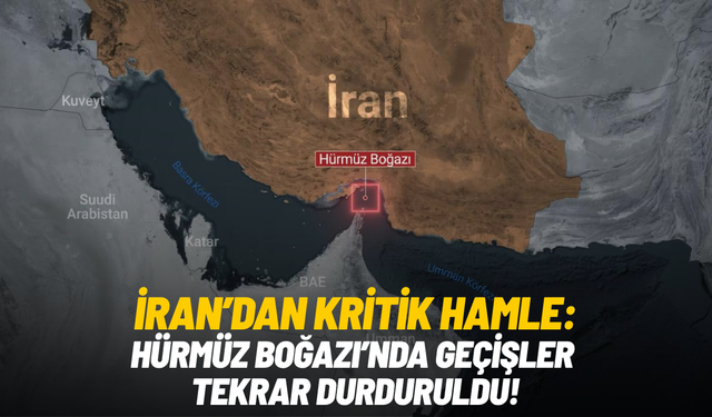 İran’dan kritik hamle: Hürmüz Boğazı’nda geçişler durduruldu
