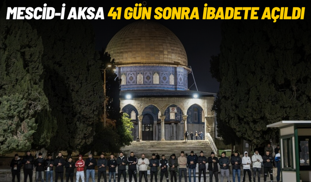 Mescid-i Aksa 41 gün sonra ibadete açıldı