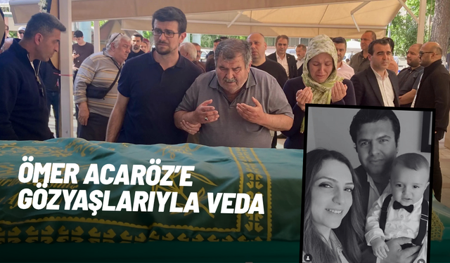 Ömer Acaröz’e gözyaşlarıyla veda