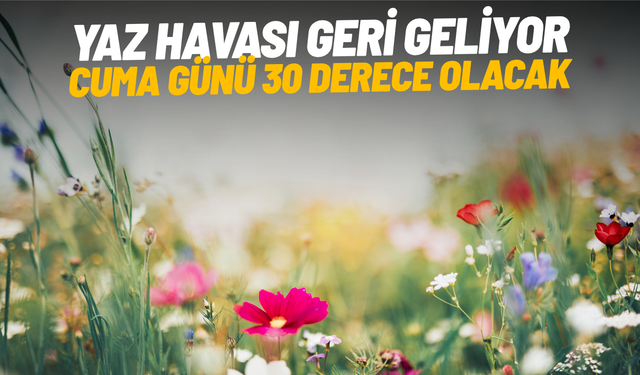 Manisa’da sıcaklıklar yükseliyor: Haftanın en sıcak günü cuma