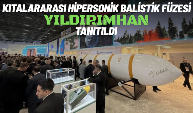 Kıtalararası hipersonik balistik füzesi YILDIRIMHAN tanıtıldı