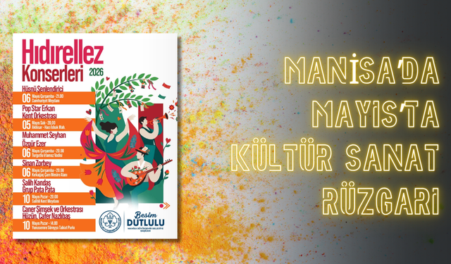 Manisa’da Mayıs’ta kültür sanat rüzgarı