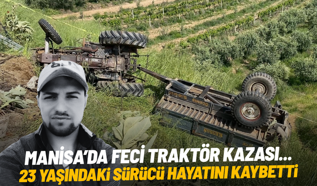 Alaşehir’de traktör uçuruma yuvarlandı... Genç sürücü olay yerinde hayatını kaybetti