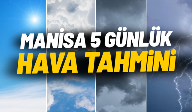 Manisa’da sıcaklık 32 dereceye çıkıyor