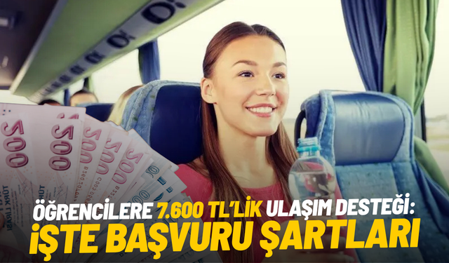 Öğrencilere 7.600 TL’lik ulaşım desteği: İşte başvuru şartları