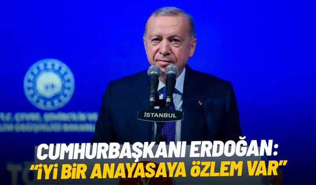 Cumhurbaşkanı Erdoğan: "Türk milletinin iyi anayasa özlemi dinmedi"