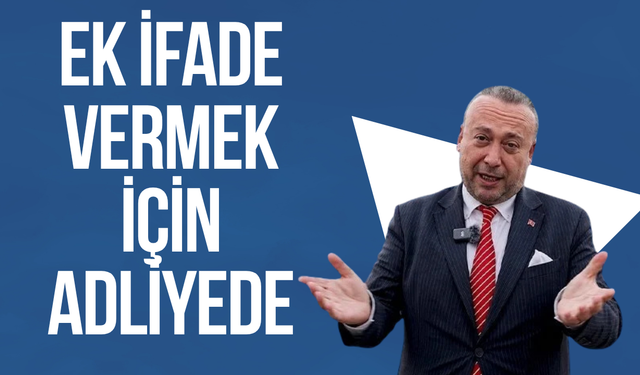Özkan Yalım ek ifade vermek istedi