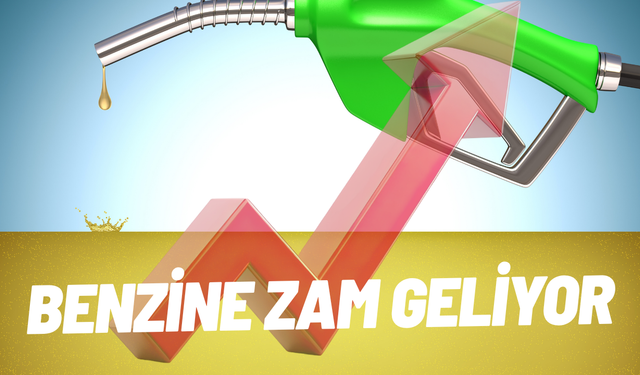 Benzine zam geliyor