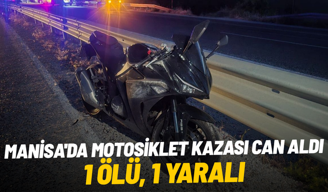Manisa'da motosiklet kazası can aldı