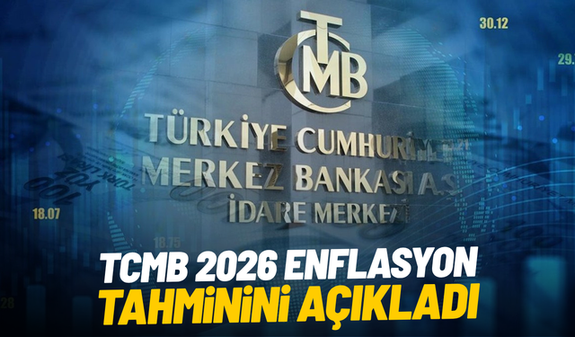 SON DAKİKA TCMB 2026 enflasyon tahminini açıkladı
